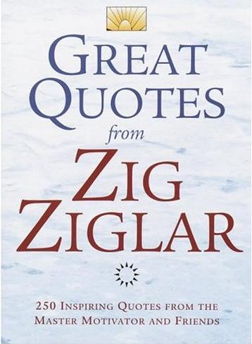 quotes on attitude and success. Zig Ziglar “Great Quotes From